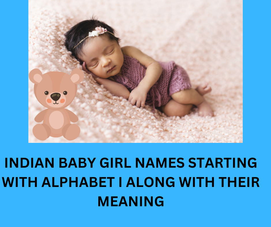 TOP 50 INDIAN BABY GIRL NAMES STARTING WITH ALPHABET I ALONG WITH THEIR ...