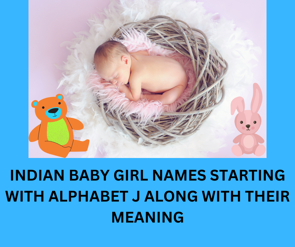 TOP 50 INDIAN BABY GIRL NAMES STARTING WITH ALPHABET J ALONG WITH THEIR 