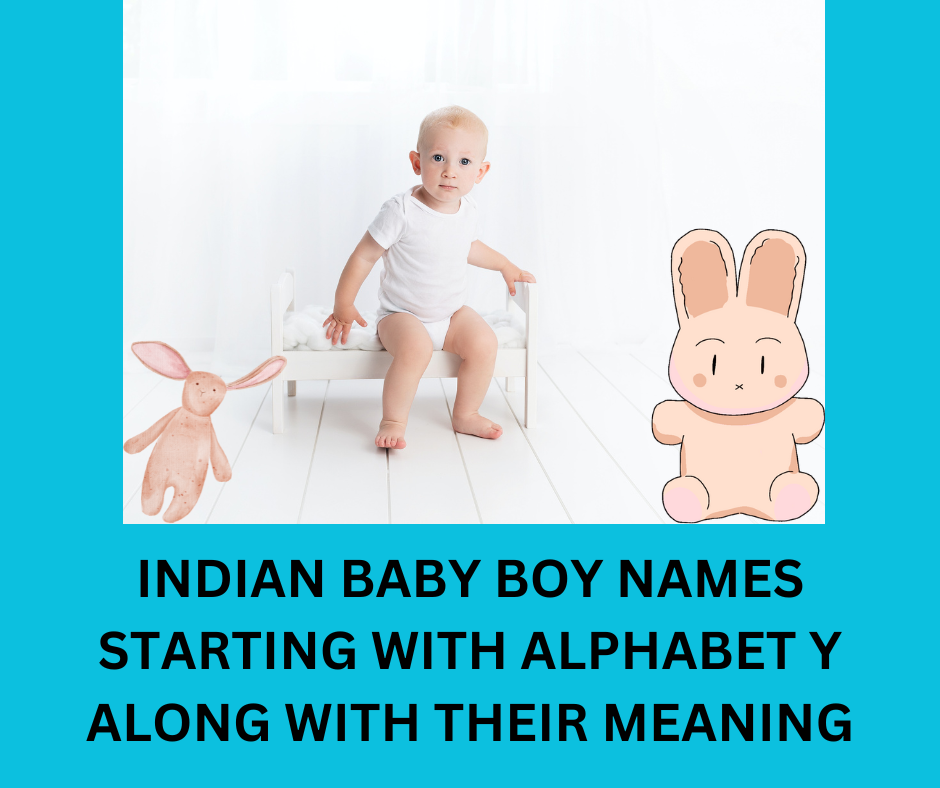 TOP 50 INDIAN BABY BOY NAMES STARTING WITH ALPHABET Y ALONG WITH THEIR 